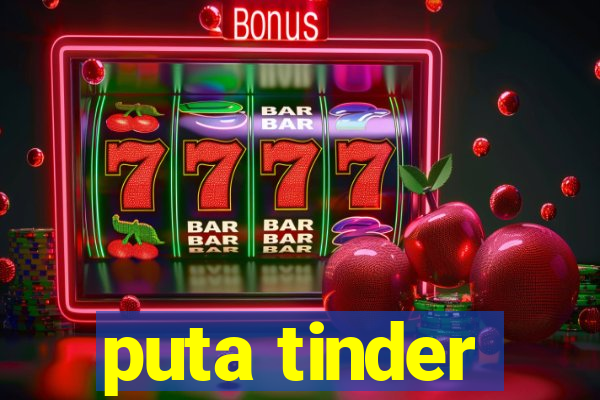 puta tinder